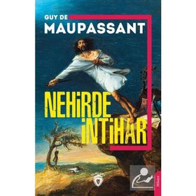 Nehirde İntihar - Guy De Maupassant