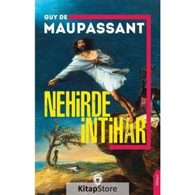 Nehirde İntihar - Guy De Maupassant