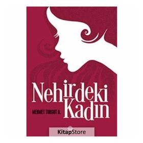 Nehirdeki Kadın - Mehmet Turgut A.