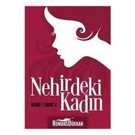 Nehirdeki Kadın - Mehmet Turgut A.