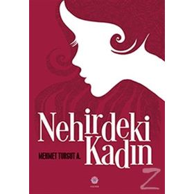 Nehirdeki Kadın - Mehmet Turgut A.