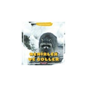 Nehirler ve Göller - Hayvanlar Dünyası - Yumurcak Yayınları