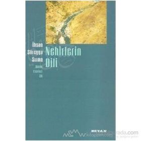NEHIRLERIN DILI - İHSAN SÜREYYA SIRMA