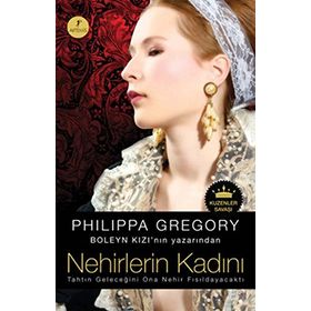 NEHIRLERIN KADINI KUZENLER SAVAŞI - PHILIPPA GREGORY