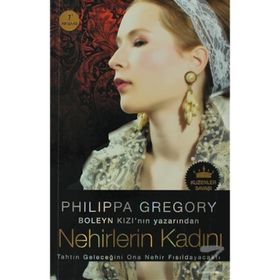 NEHIRLERIN KADINI KUZENLER SAVAŞI - PHILIPPA GREGORY