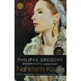 NEHIRLERIN KADINI KUZENLER SAVAŞI - PHILIPPA GREGORY