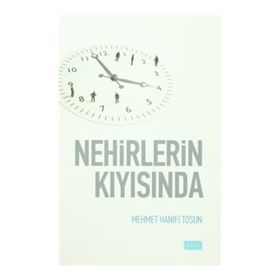 Nehirlerin Kıyısında - Mehmet Hanifi Tosun