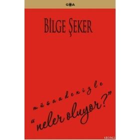 NELER OLUYOR? - BILGE ŞEKER