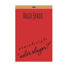 NELER OLUYOR? - BILGE ŞEKER