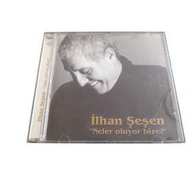 NELER OLUYOR BIZE - İLHAN ŞEŞEN