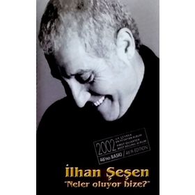 NELER OLUYOR BIZE - İLHAN ŞEŞEN