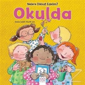 Nelere Dikkat Edelim? - Okulda - Rosa Maria Curto Arianna Candell
