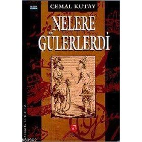 Nelere Gülerlerdi - Cemal Kutay