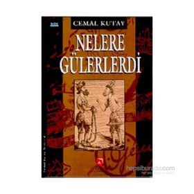 Nelere Gülerlerdi - Cemal Kutay