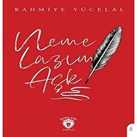 Neme Lazım Aşk - Rahmiye Yücelal