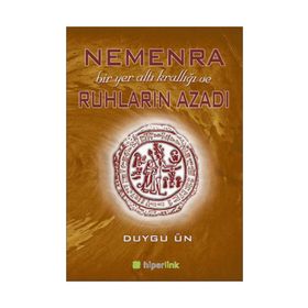 Nemenra Bir Yer altı Krallığı ve Ruhların Azadı - Duygu Ün