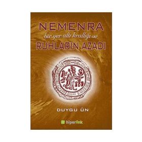 Nemenra Bir Yer altı Krallığı ve Ruhların Azadı - Duygu Ün