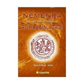 Nemenra Bir Yer altı Krallığı ve Ruhların Azadı - Duygu Ün