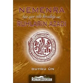 Nemenra Bir Yer altı Krallığı ve Ruhların Azadı - Duygu Ün