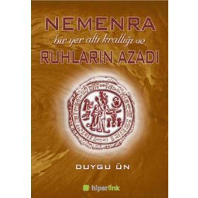 Nemenra Bir Yer altı Krallığı ve Ruhların Azadı - Duygu Ün