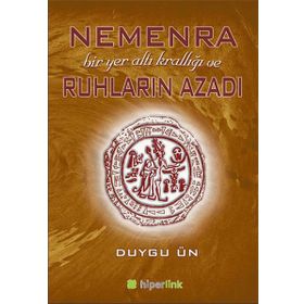 Nemenra Bir Yer altı Krallığı ve Ruhların Azadı - Duygu Ün