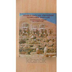 NEMRUD DAĞI'NIN ZIRVESINDE TANRILARIN TAHTLARI - FRIEDRICH KARL DÖRNER