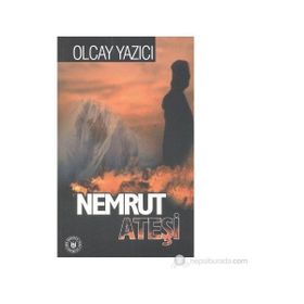 NEMRUT ATEŞİ - OLCAY YAZICI