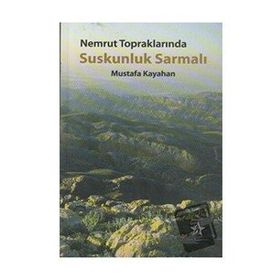 Nemrut Topraklarında Suskunluk Sarmalı - Mustafa Kayahan