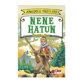 Nene Hatun - Anadolu Yiğitleri 3 - İbrahim Uçar