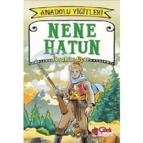 Nene Hatun - Anadolu Yiğitleri 3 - İbrahim Uçar