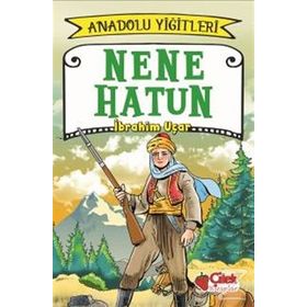Nene Hatun - Anadolu Yiğitleri 3 - İbrahim Uçar