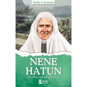 Nene Hatun - Tarihte İz Bırakanlar - Turan Tektaş