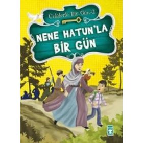 Nene Hatun’la Bir Gün - Mustafa Orakçı