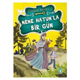 Nene Hatun’la Bir Gün - Mustafa Orakçı