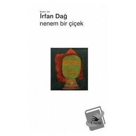 Nenem Bir Çiçek - İrfan Dağ