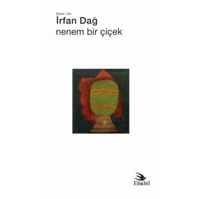 Nenem Bir Çiçek - İrfan Dağ