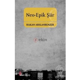 Neo-Epik Şiir - Hakan Arslanbenzer