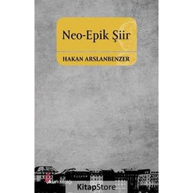 Neo-Epik Şiir - Hakan Arslanbenzer