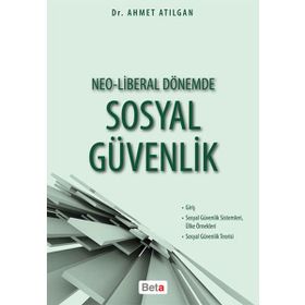 Neo-Liberal Dönemde Sosyal Güvenlik Beta Yayınları