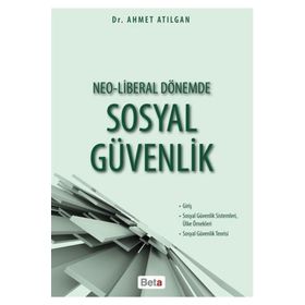 Neo-Liberal Dönemde Sosyal Güvenlik Beta Yayınları