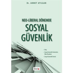 Neo-Liberal Dönemde Sosyal Güvenlik Beta Yayınları