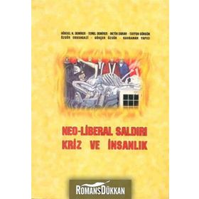 NEO-LIBERAL SALDIRI, KRIZ VE İNSANLIK - GÖKSEL N. DEMIRER;TEMEL DEMIRER;METIN DURAN;TAYFUN GÖRGÜN;ÖZGÜR ORHANGAZI;GÖKÇER ÖZGÜR;KAHRAMAN YAPI