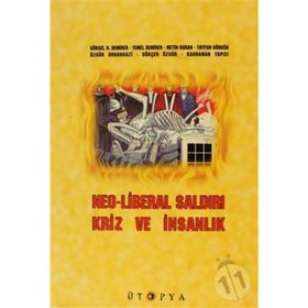 NEO-LIBERAL SALDIRI, KRIZ VE İNSANLIK - GÖKSEL N. DEMIRER;TEMEL DEMIRER;METIN DURAN;TAYFUN GÖRGÜN;ÖZGÜR ORHANGAZI;GÖKÇER ÖZGÜR;KAHRAMAN YAPI