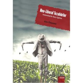 NEO-LIBERAL TEZAHÜRLER VATANDAŞLIK - SUÇ - EĞİTİM - ALEV ÖZKAZANÇ