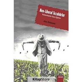 NEO-LIBERAL TEZAHÜRLER VATANDAŞLIK - SUÇ - EĞİTİM - ALEV ÖZKAZANÇ