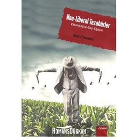 NEO-LIBERAL TEZAHÜRLER VATANDAŞLIK - SUÇ - EĞİTİM - ALEV ÖZKAZANÇ