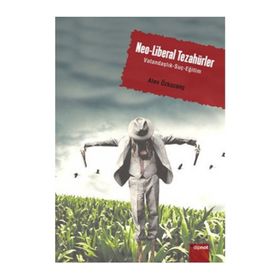 NEO-LIBERAL TEZAHÜRLER VATANDAŞLIK - SUÇ - EĞİTİM - ALEV ÖZKAZANÇ