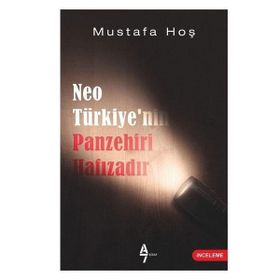 Neo Türkiye’nin Panzehiri Hafızadır - Mustafa Hoş