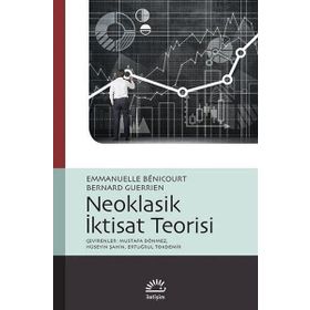 Neoklasik İktisat Teorisi - Bernard Guerrien Emmanuelle Benicourt