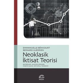 Neoklasik İktisat Teorisi - Bernard Guerrien Emmanuelle Benicourt